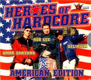 Omar Santana / Rob Gee / Delirium - Heroes Of Hardcore - American Edition