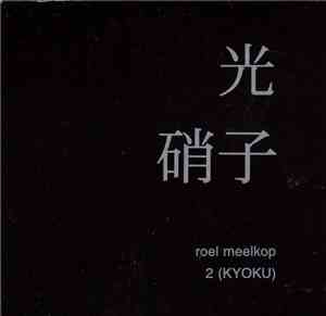 Roel Meelkop - 2 (Kyoku)