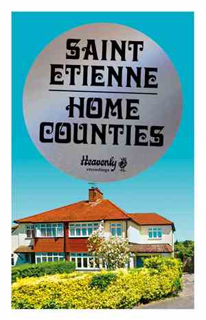 Saint Etienne - Home Counties