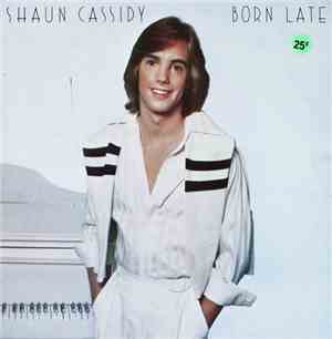 Shaun Cassidy - Born Late