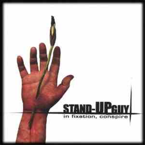 Stand-Up Guy - In Fixation, Conspire