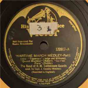 The Band of H. M. Coldstream Guards - Wartime MArch Medley - Parts 1 & 2