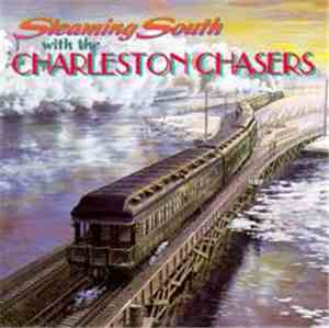 The Charleston Chasers - Steamin' South