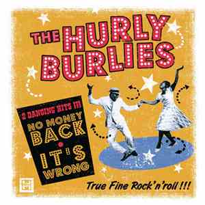 The Hurly Burlies - No Money Back / It's Wrong