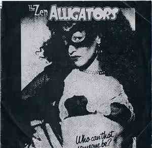 The Zen Alligators - Who Can That Someone Be?
