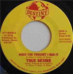 True Desire - When You Thought I Had It / The T. D. Theme