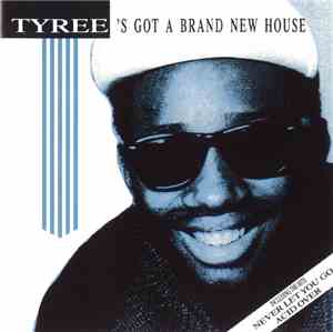 Tyree - Tyree's Got A Brand New House