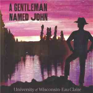 University Of Wisconsin - Eau Claire - A Gentleman Named John