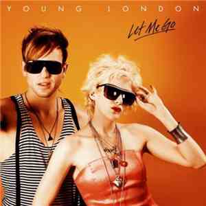Young London - Let Me Go