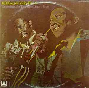 B.B. King & Bobby Bland - Together For The First Time... Live