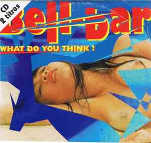 Bell-Bar - What Do You Think ?