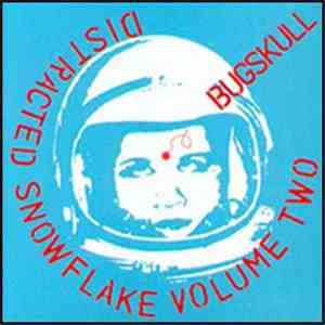Bugskull - Distracted Snowflake Volume Two