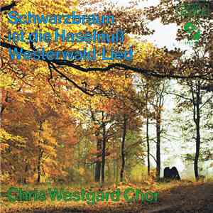 Chris Westgard Chor, Orchester Claudius Alzner - Schwarzbraun Ist Die Hasel ...