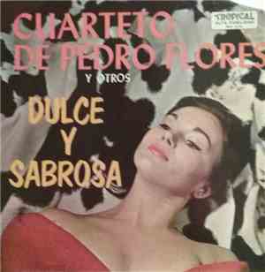 Cuarteto De Pedro Flores - Dulce y Sabrosa