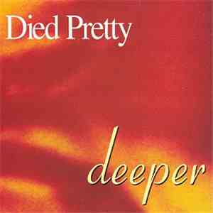 Died Pretty - Deeper