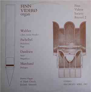 Finn Viderø - Walther / Pachelbel / Dandrieu / Marchand - » Jesu, Meine Fre ...