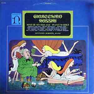 Gioacchino Rossini, Luciano Sgrizzi - Sins Of My Old Age • Piano Works