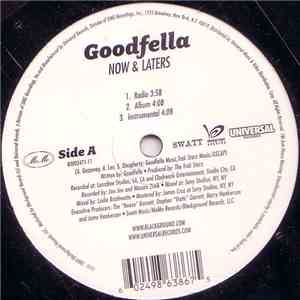 Goodfella - Now & Laters