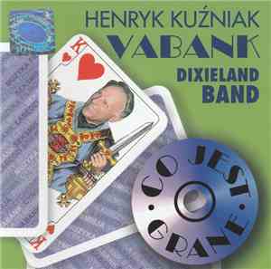Henryk Kuźniak, Vabank Dixieland Band - Co Jest Grane