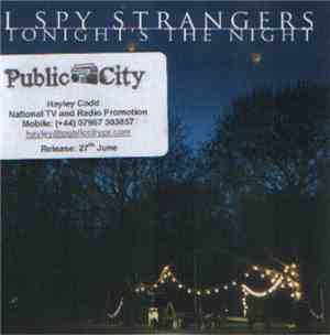 I Spy Strangers - Tonight's The Night