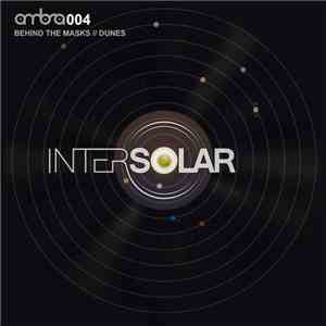 Intersolar - Behind The Masks / Dunes