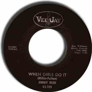 Jimmy Reed - When Girls Do It / Don't Think I'm Through
