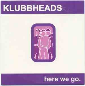 Klubbheads - Here We Go