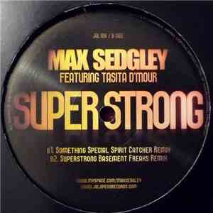 Max Sedgley Feat. Tasita D'Mour - Superstrong