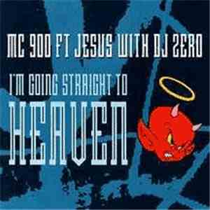 MC 900 Ft Jesus With DJ Zero - I'm Going Straight To Heaven