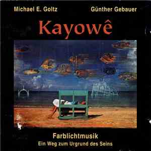 Michael E. Goltz, Günther Gebauer - Kayowê Farblichtmusk