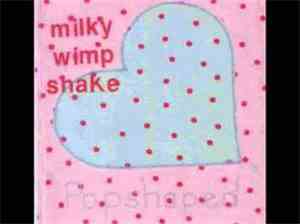 Milky Wimpshake - Popshaped