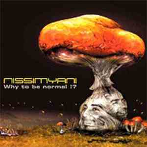 Nissimyani - Why To Be Normal!?