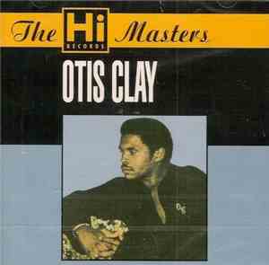 Otis Clay - The Hi Masters