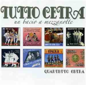 Quartetto Cetra - Tutto Cetra Un Bacio A Mezzanotte