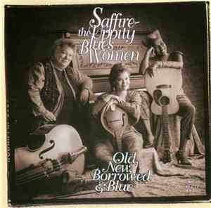 Saffire -The Uppity Blues Women - Old, New, Borrowed & Blue