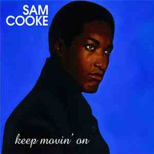 Sam Cooke - Keep Movin' On