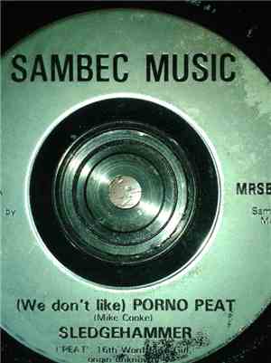 Sledgehammer  - (We Don't Like) Porno Peat