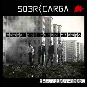 Sobrecarga - Nunca Por Mucho Tiempo - Demos (1982-1983)