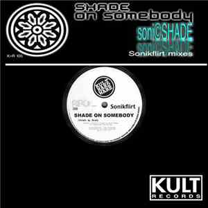 Sonikflirt - Shade On Somebody