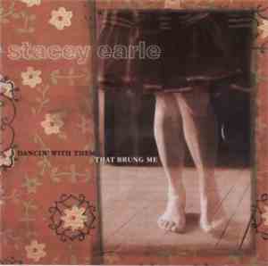 Stacey Earle - Dancin' With Them That Brung Me