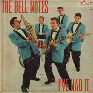 The Bell Notes - I've Had It