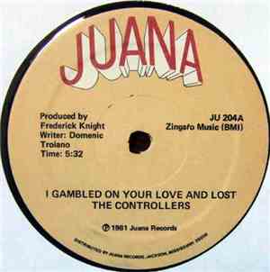 The Controllers  - I Gambled On Your Love And I Lost / If Tears Were Pennie ...