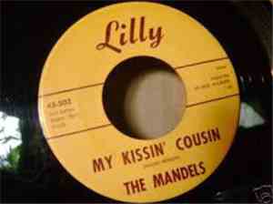 The Mandells  - My Kissin' Cousin / The Scotch