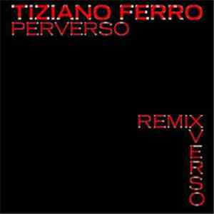 Tiziano Ferro - Perverso Remix