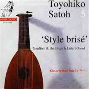 Toyohiko Satoh - Toyohiko Satoh 5.'Style Brisé'. Gaultier & The French Lute ...