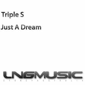 Triple S  - Just A Dream