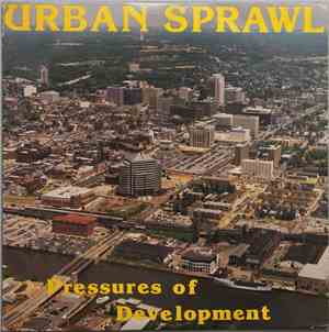 Urban Sprawl  - Pressures Of Development
