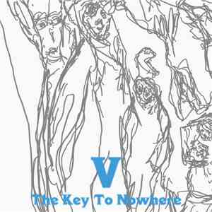 V  - The Key To Nowhere