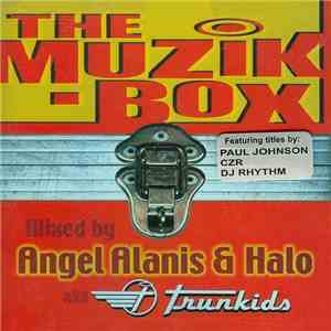 Angel Alanis & Halo AKA Trunkids - The Muzik Box