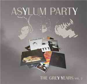 Asylum Party - The Grey Years Vol. 2
